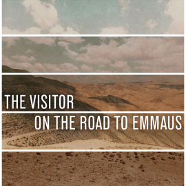 The Visitor on the Way to Emmaus