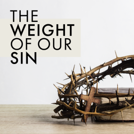 The Weight of Our Sin