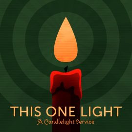This One Light: A Candlelight Service
