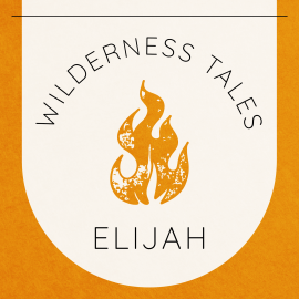 Wilderness Tales: Elijah