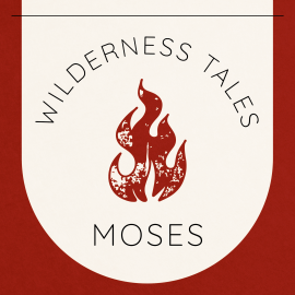 Wilderness Tales: Moses