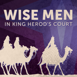 Wise Men in King Herod’s Court