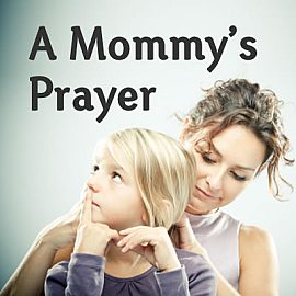 A Mommy's Prayer