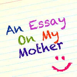 An Essay on My Mother