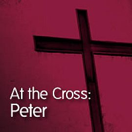 At the Cross: Peter