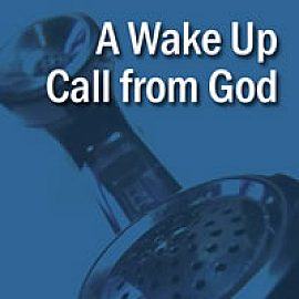A Wake Up Call From God