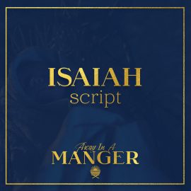 Away In A Manger: Isaiah