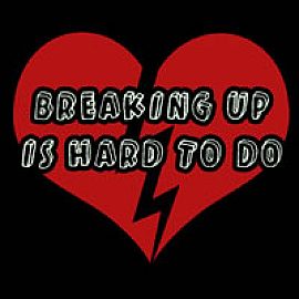 Breaking Up is Hard to Do