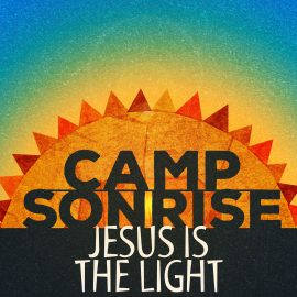 Camp Sonrise: Jesus is the Light