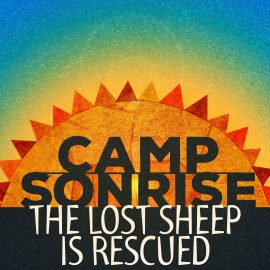 Camp Sonrise: The Lost Sheep is Rescued