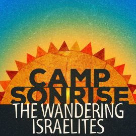 Camp Sonrise: The Wandering Israelites