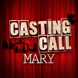 Casting Call: Mary