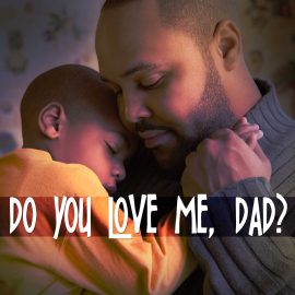 Do You Love Me, Dad?