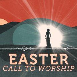 Easter Call to Worship