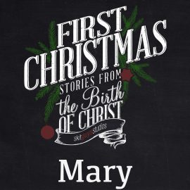 First Christmas: Mary