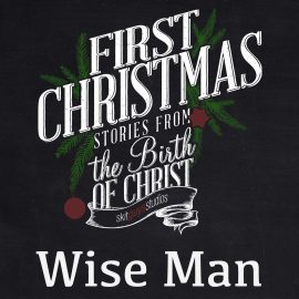 First Christmas: Wise Man