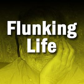 Flunking Life