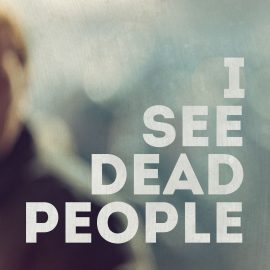 I See Dead People