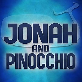 Jonah and Pinocchio