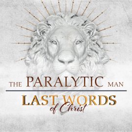 Last Words of Christ: The Paralytic