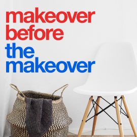 Makeover Before the Makeover