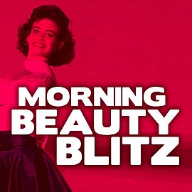 Morning Beauty Blitz