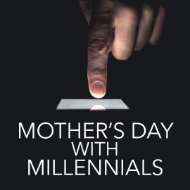 Mother's Day with Millennials