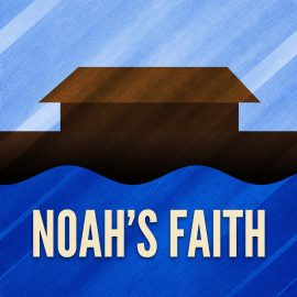 Noah's Faith