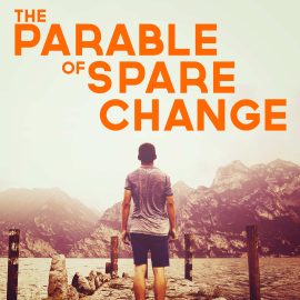 The Parable of Spare Change