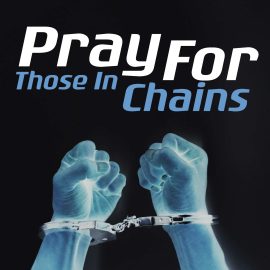 Pray For Those In Chains