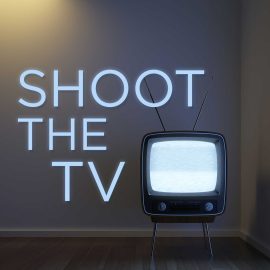 Shoot the TV