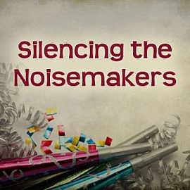 Silencing the Noisemakers