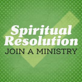 Spiritual Resolution: Join a Ministry