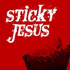 Sticky Jesus