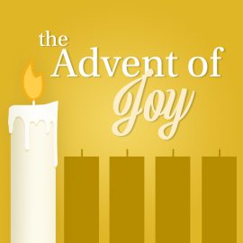 The Advent of Joy