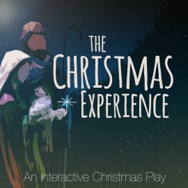 The Christmas Experience: An Interactive Play
