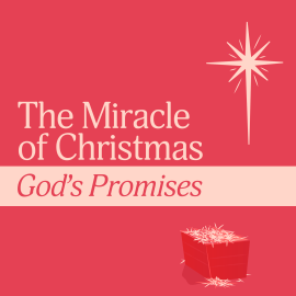 The Miracles of Christmas: God's Promises