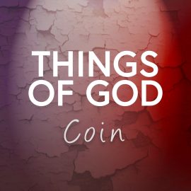 Things of God: Coin - A Lenten Reading