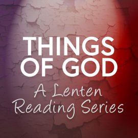 Things of God - A Lenten Reading Series Script Bundle