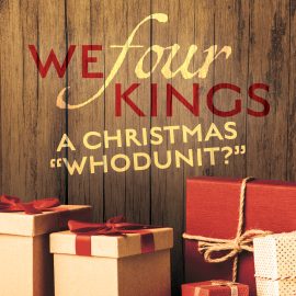 We Four Kings: A Christmas Whodunit