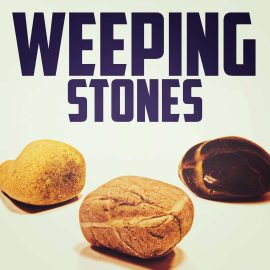 Weeping Stones