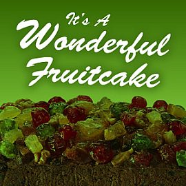It's A Wonderful Fruitcake
