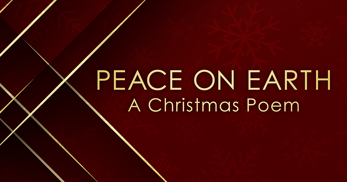 Peace on Earth : A Christmas Poem