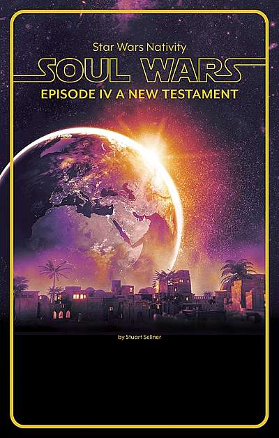 Star Wars Nativity:  Soul Wars: Episode IV A New Testament