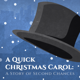 A Quick Christmas Carol: A Story of Second Chances