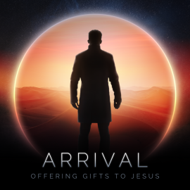 Arrival: Offering Gifts to Jesus
