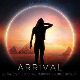 Arrival: Showing Christ Love Through Humble Service
