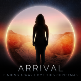 Arrival: Finding a Way Home This Christmas