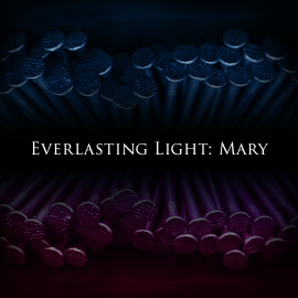 Everlasting Light: Mary