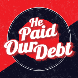 He Paid Our Debt